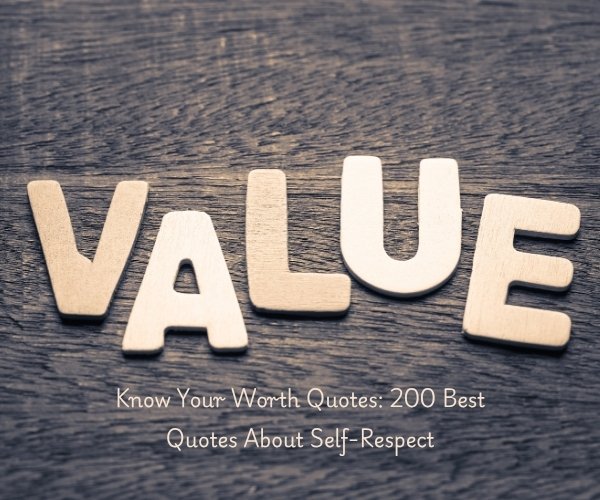 Discover 200+ know your worth quotes about self-respect, confidence, and self-love. Powerful words to remind you of your true value and stop settling for less.